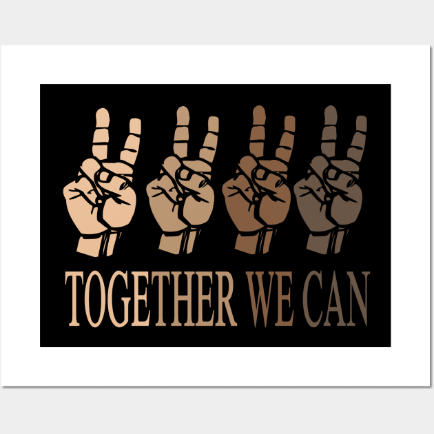 Together we can ..we are equal justice for black people.. Wall Art by DODG99